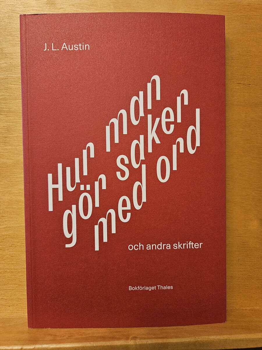 John Langshaw Austin : Hur man gör saker med ord