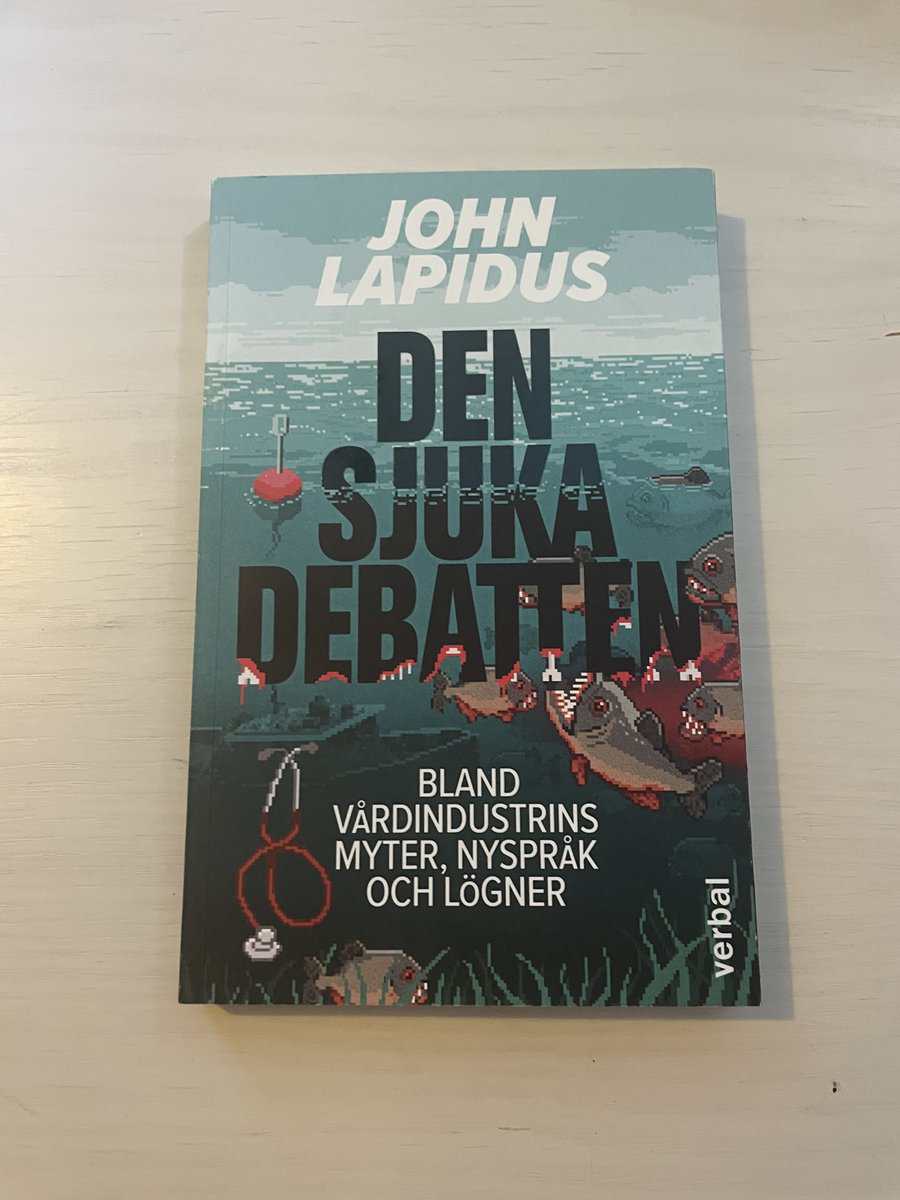 John Lapidus : Den sjuka debatten bland vårdindustrins myter, nyspråk och lögner