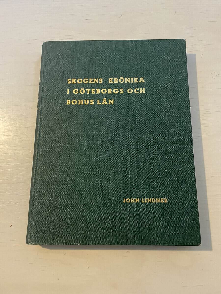 John Lindner : Skogens krönika i Göteborgs och Bohus län