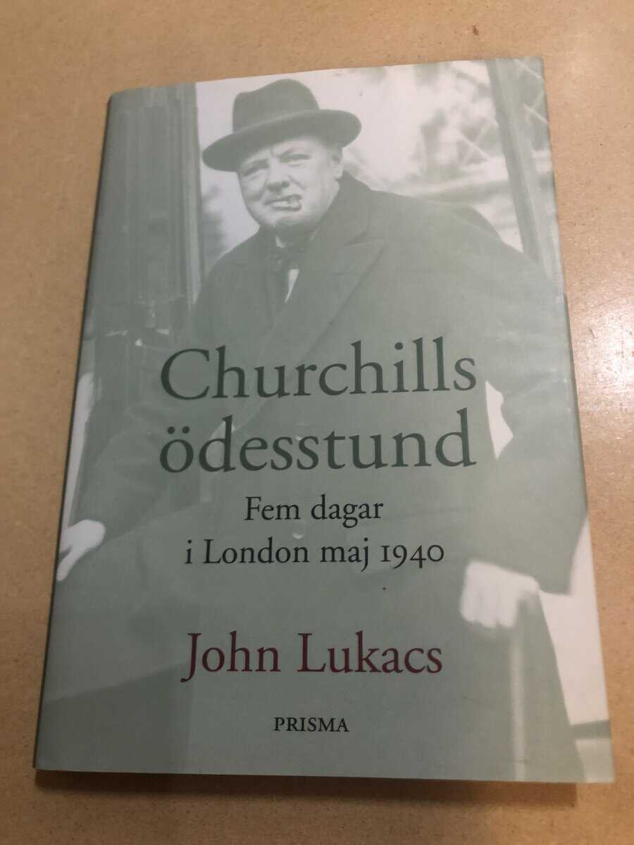 John Lukacs : Churchills ödesstund fem dagar i London, maj 1940