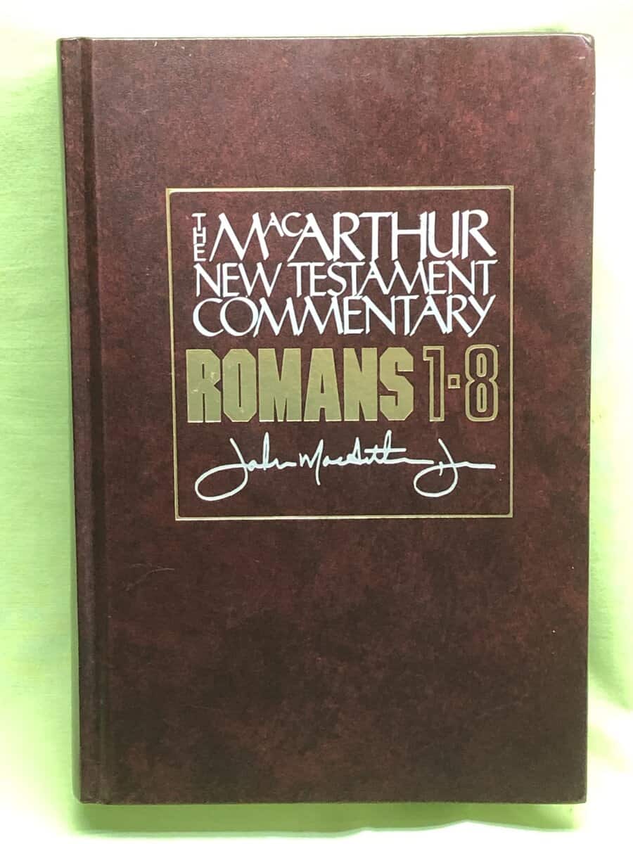 John MacArthur : Romans 1-8 MacArthur New Testament Commentary (Volume 15) (MacArthur New Testament Commentary Series)