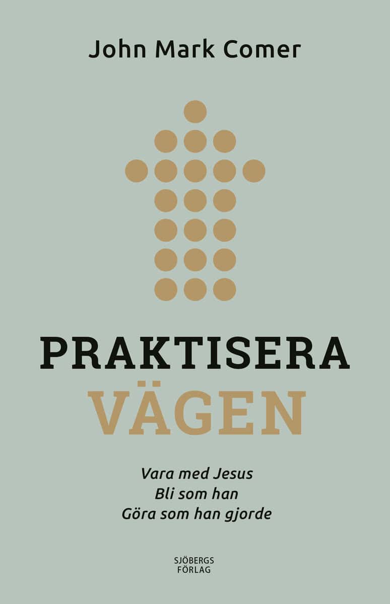John Mark Comer : Praktisera vägen