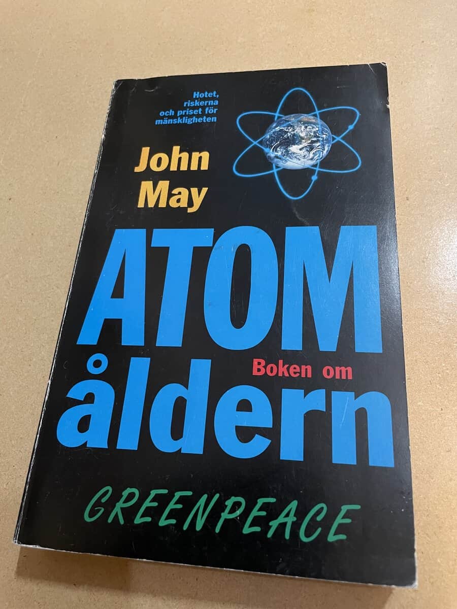John May : Boken om atomåldern hotet, riskerna och priset för mänskligheten