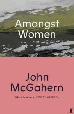 John McGahern : Amongst Women