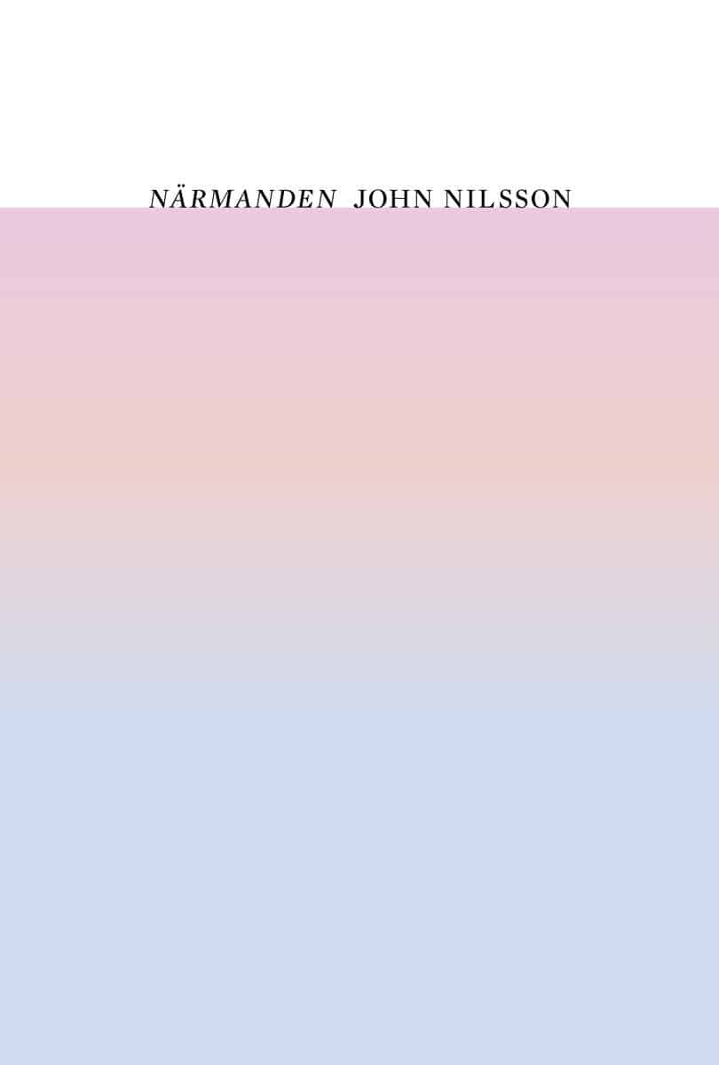 John Nilsson : Närmanden