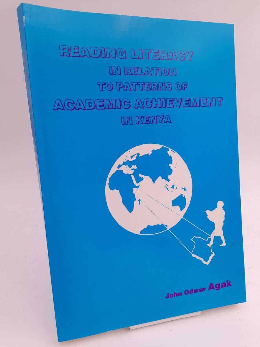 John Odwar Agak : Reading literacy in relation to patterns of academic achievement in Kenya