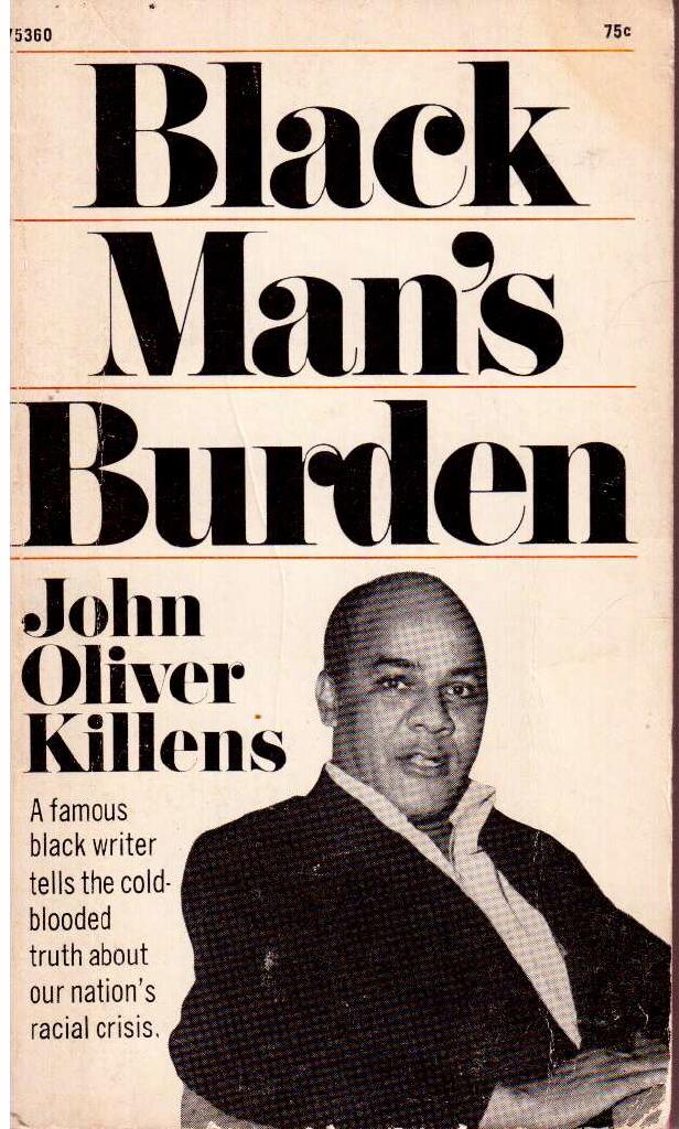 John Oliver Killens : Black man's burden