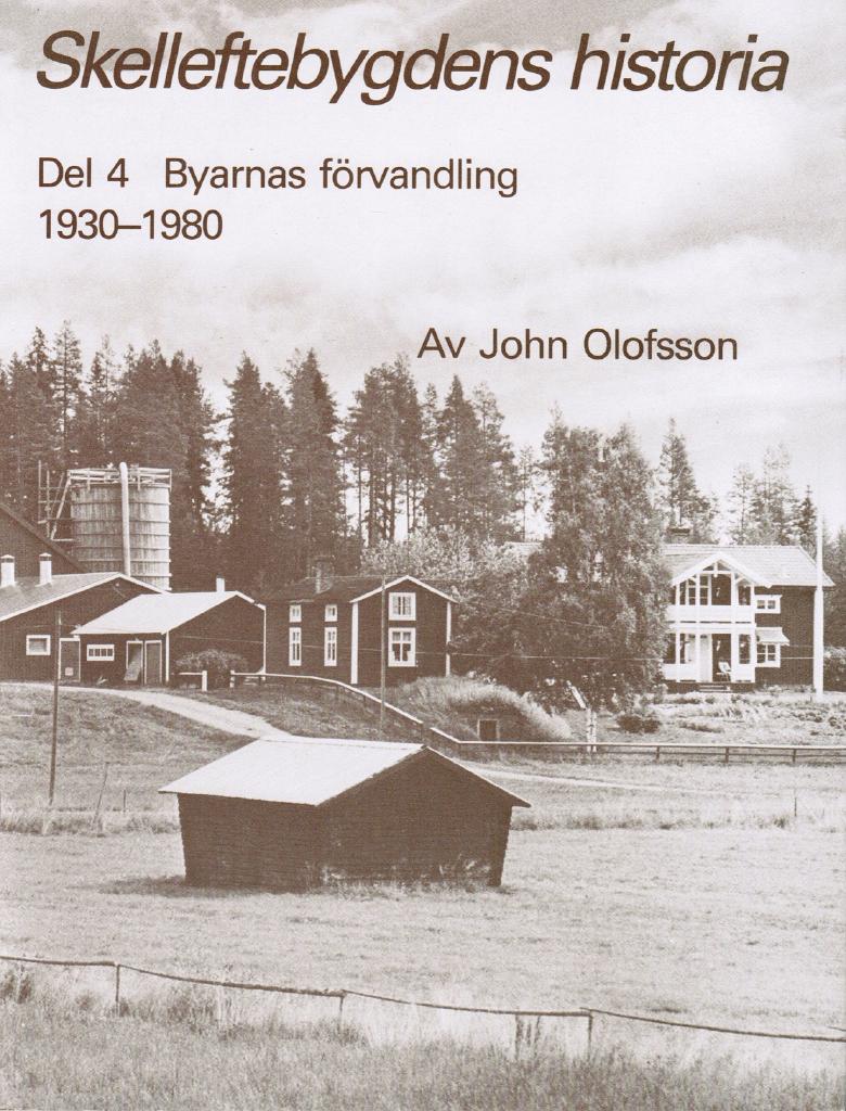 John Olofsson : Skelleftebygdens historia. Del 4. Byarnas förvandling 1930-1980