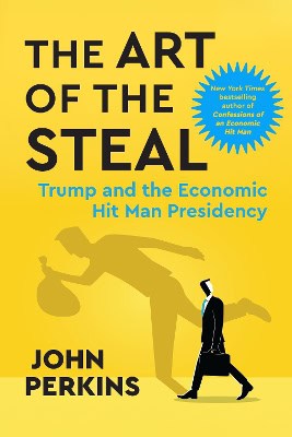 John Perkins : The Art of the Steal