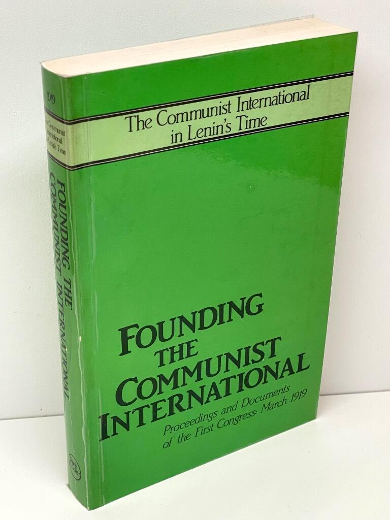 John Riddell : Founding the Communist International