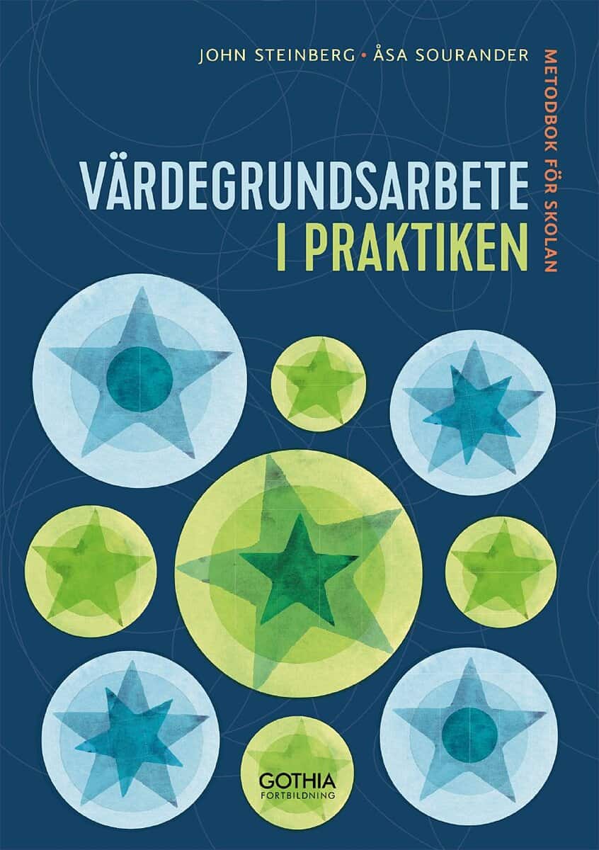 Steinberg, John ; Sourander, Åsa : Värdegrundsarbete i praktiken : metodbok för skolan