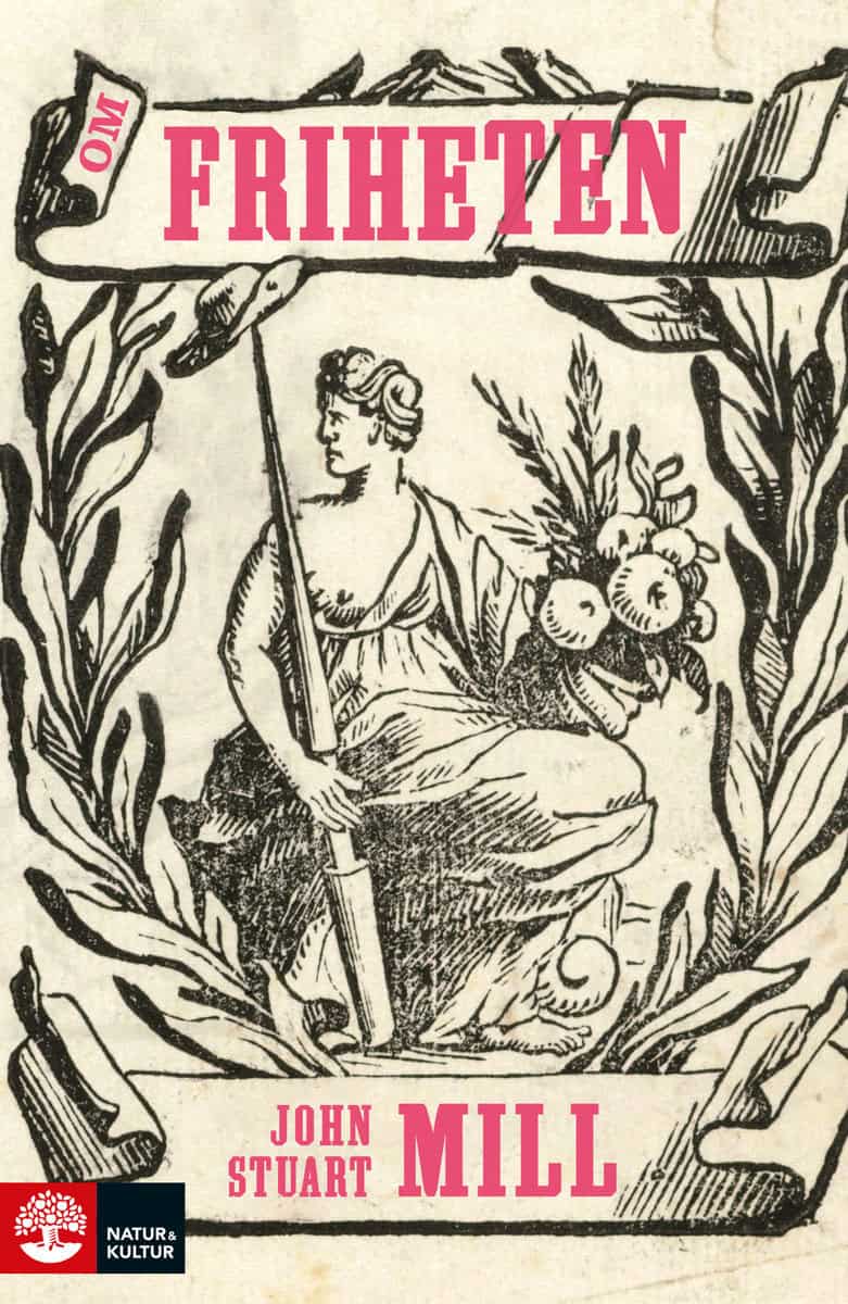 John Stuart Mill : Om friheten