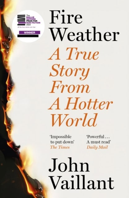 John Vaillant : Fire weather