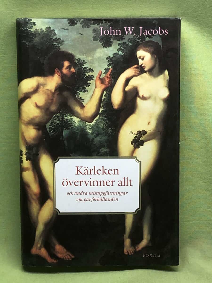 John W Jacobs : Kärleken övervinner allt och andra missuppfattningar om parförhållanden