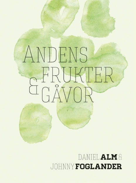Foglander, Johnny ; Alm, Daniel : Andens frukter och gåvor
