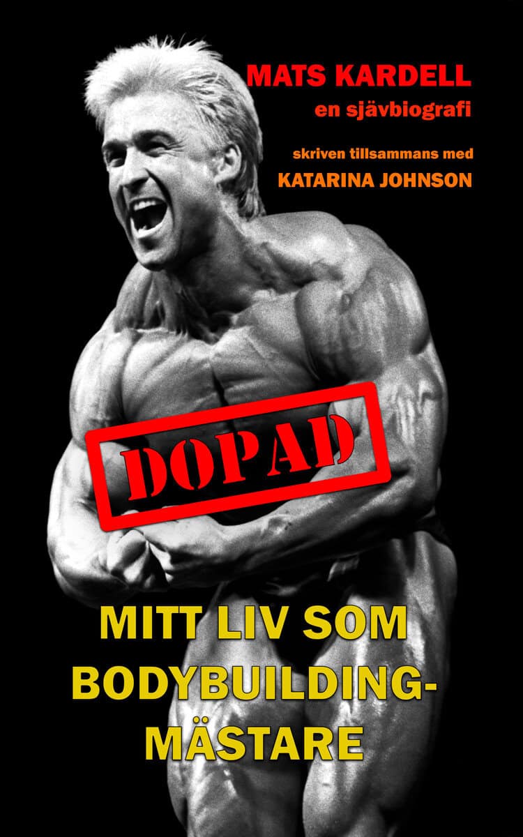 Johnson, Katarina ; Kardell, Mats : Dopad : mitt liv som bodybuildingmästare