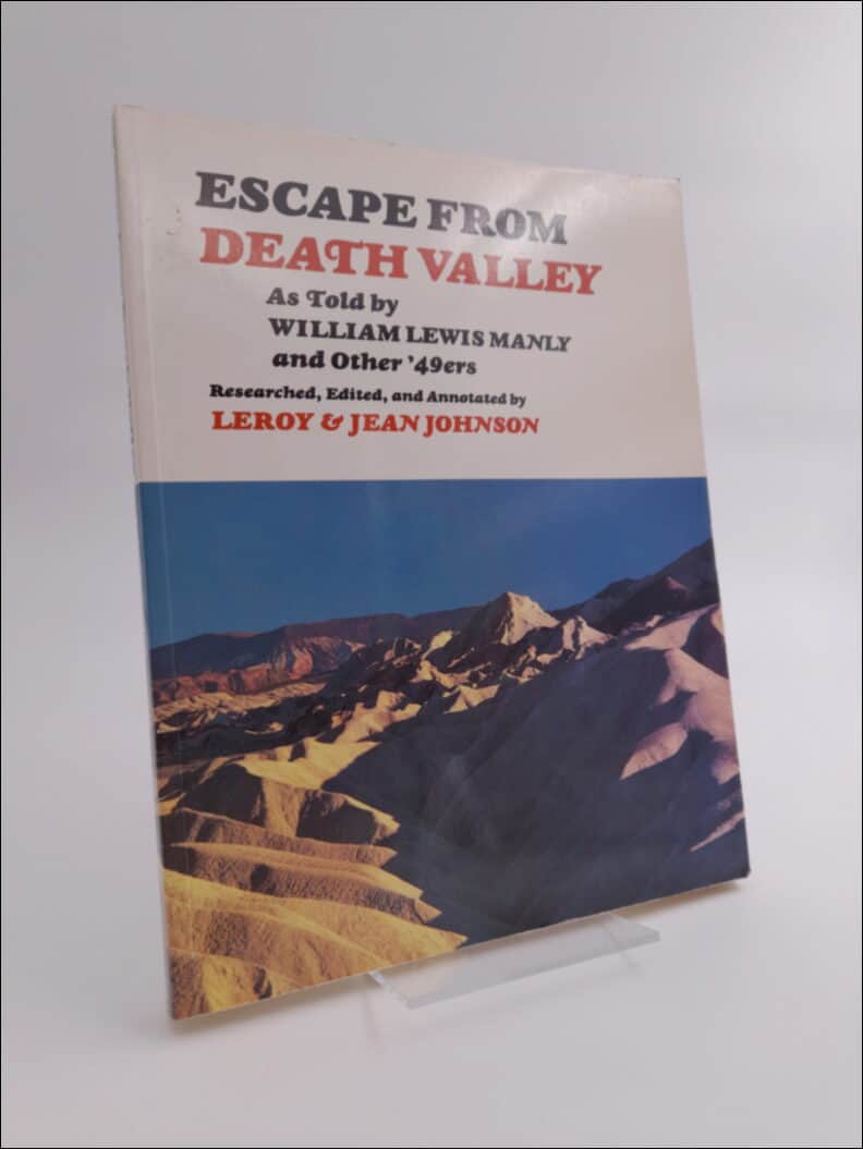 Johnson, Leroy C. ; Johnson, Jean ; Manly, William Lewis : Escape from Death Valley