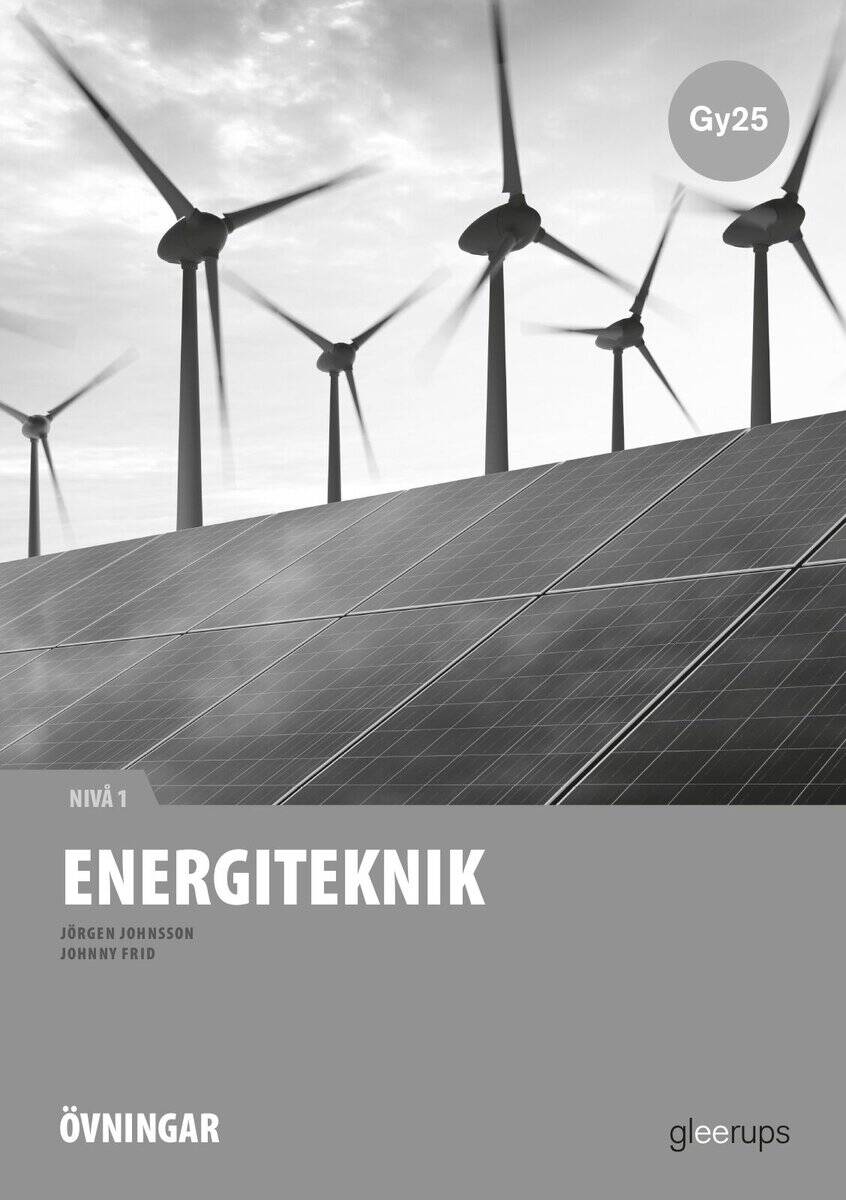 Johnsson, Jörgen ; Frid, Johnny : Energiteknik 1, instuderingsuppgifter, Gy25