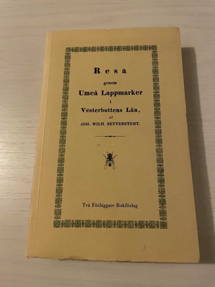 Joh.Wilh. Zetterstedt : Resa genom Umeå lappmarker i Vesterbottens län
