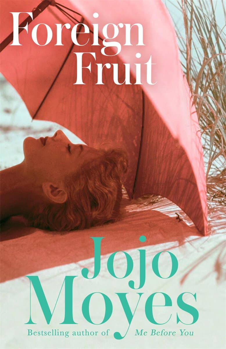 Jojo Moyes : Foreign Fruit