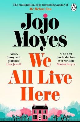 Jojo Moyes : We All Live Here