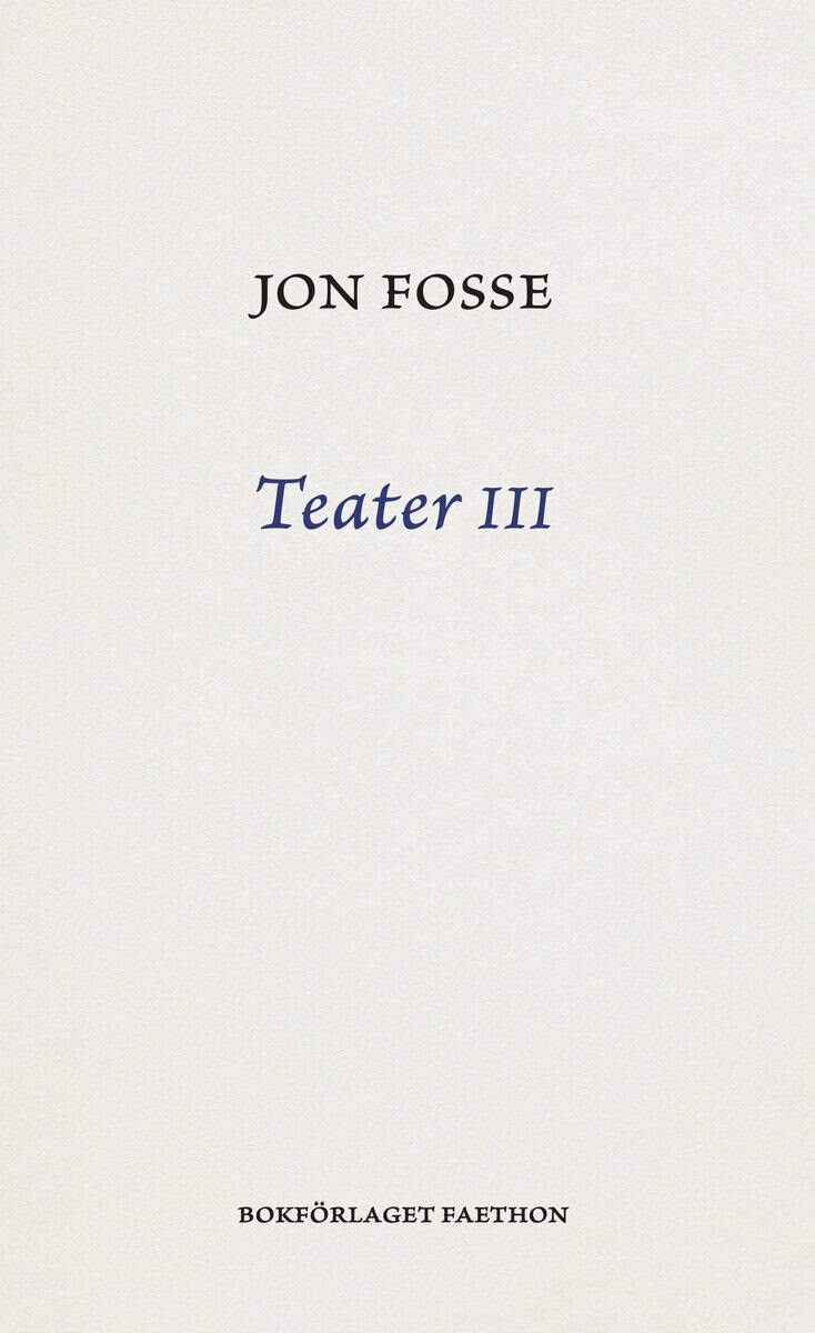 Jon Fosse : Teater III