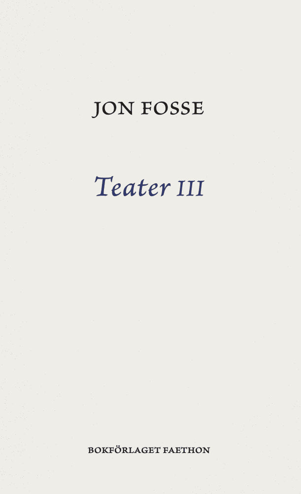 Jon Fosse : Teater III