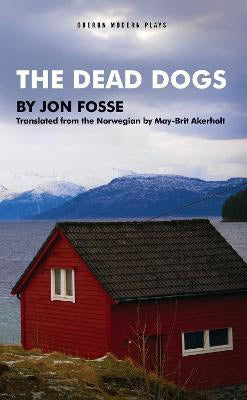 Jon Fosse : The Dead Dogs