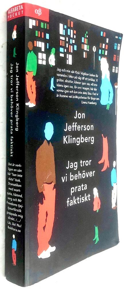Jon Jefferson Klingberg : Jag tror vi behöver prata faktiskt