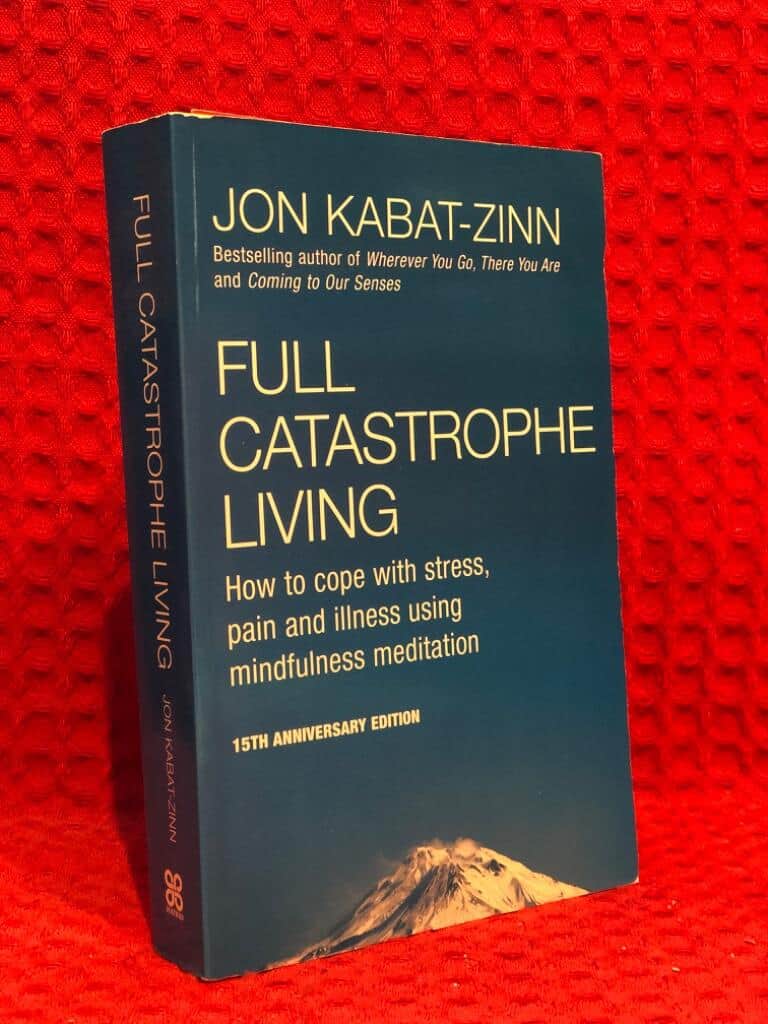 Jon Kabat-Zinn : Full catastrophe living