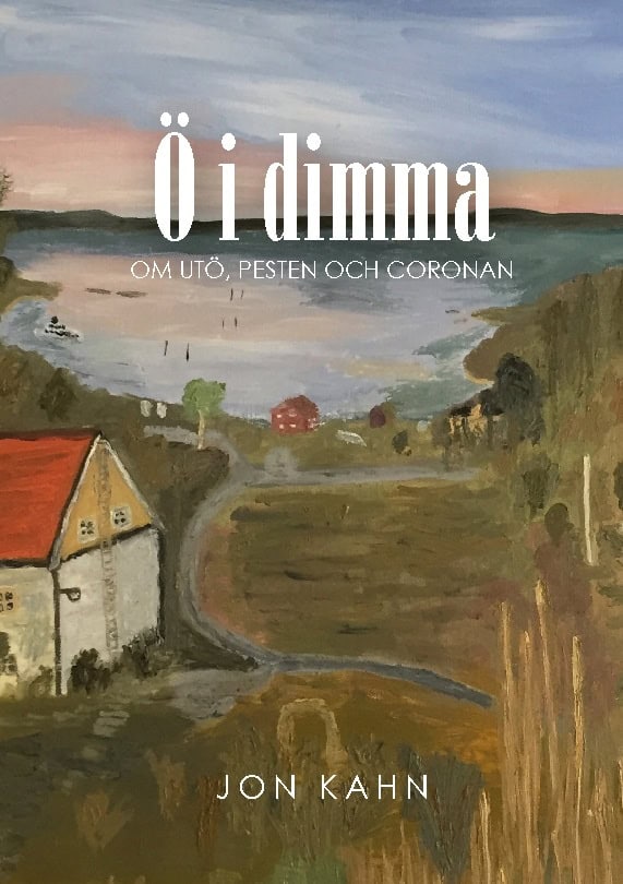 Jon Kahn : Ö i dimma : om Utö, pesten och coronan