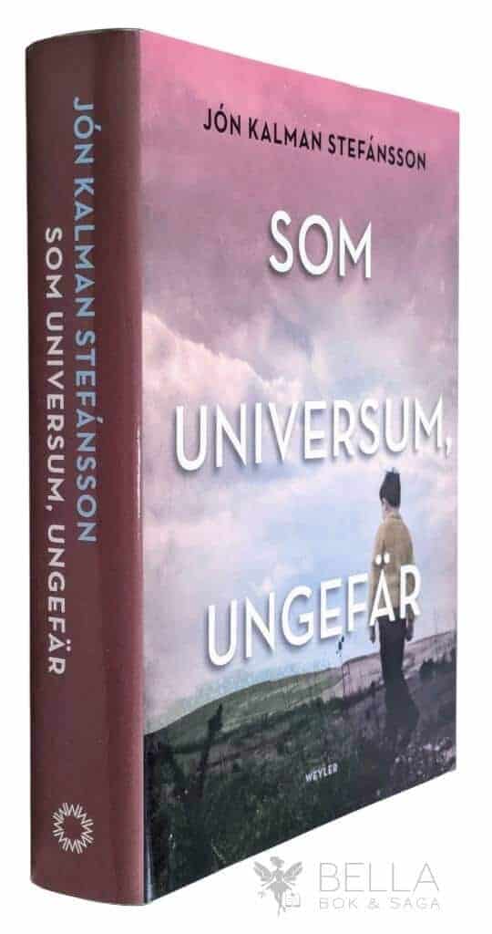 Jón Kalman Stefánsson : Som universum, ungefär
