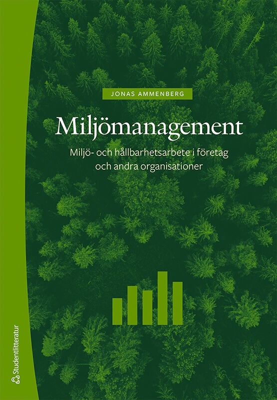 Jonas Ammenberg : Miljömanagement : miljö- och hållbarhetsarbete i företag och andra organisationer