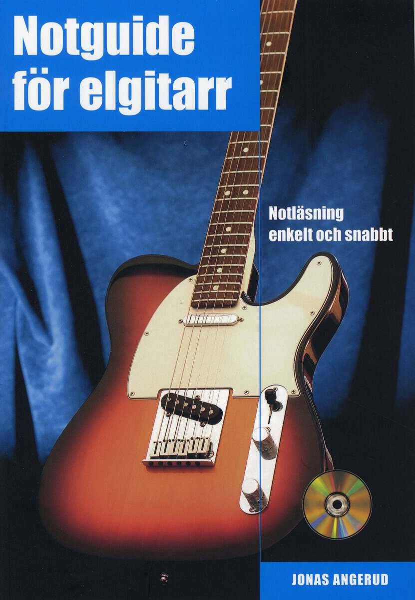 Jonas Angerud : Notguide för elgitarr : notläsning enkelt och snabbt inkl CD