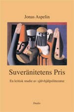 Jonas Aspelin : Suveränitetens pris : en kritisk studie av självhjälpslitteratur