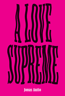 Jonas Autio : A love supreme