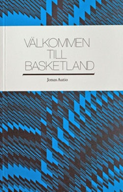 Jonas Autio : Välkommen till Basketland