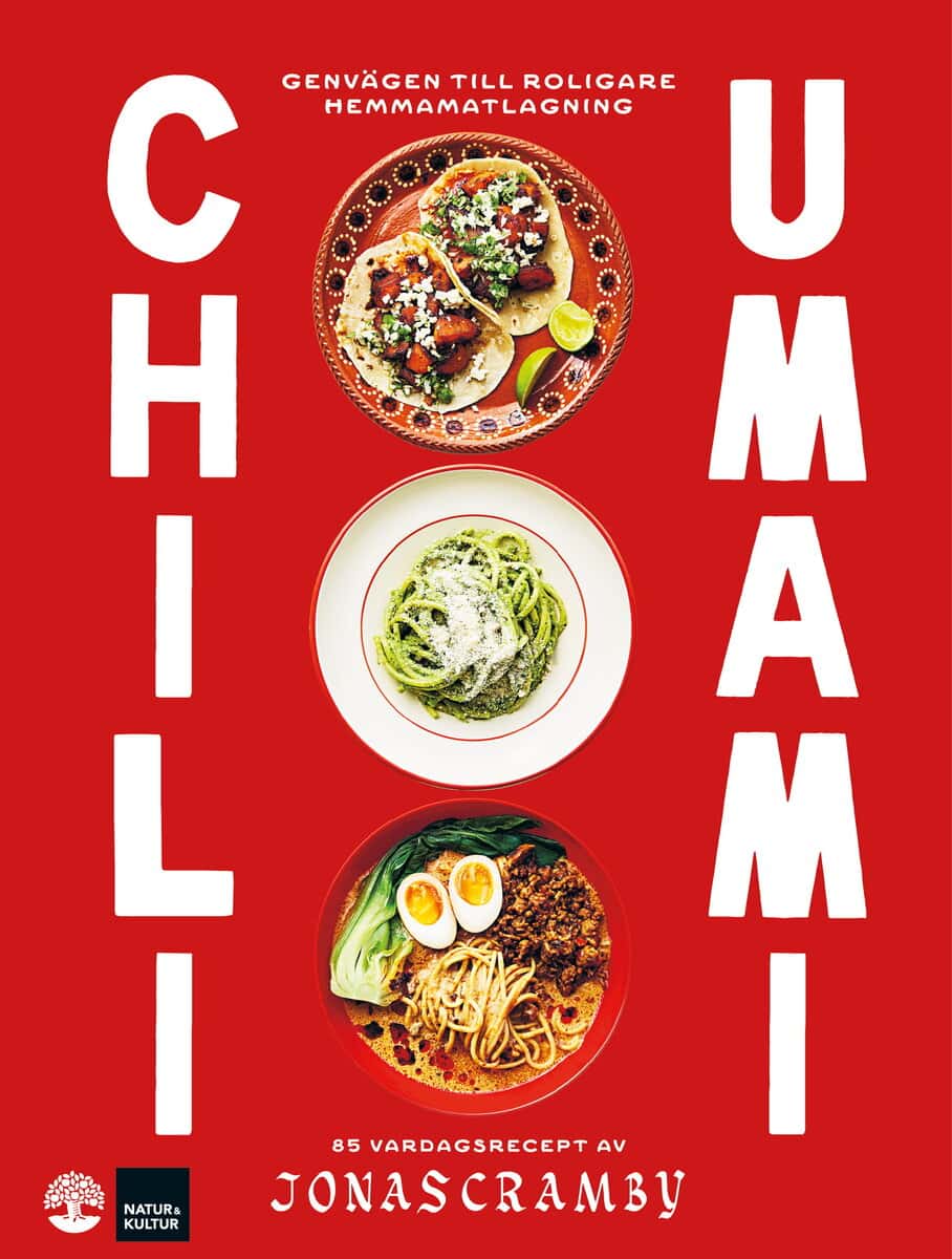 Jonas Cramby : Chili + Umami : Genvägen till roligare hemmamatlagning