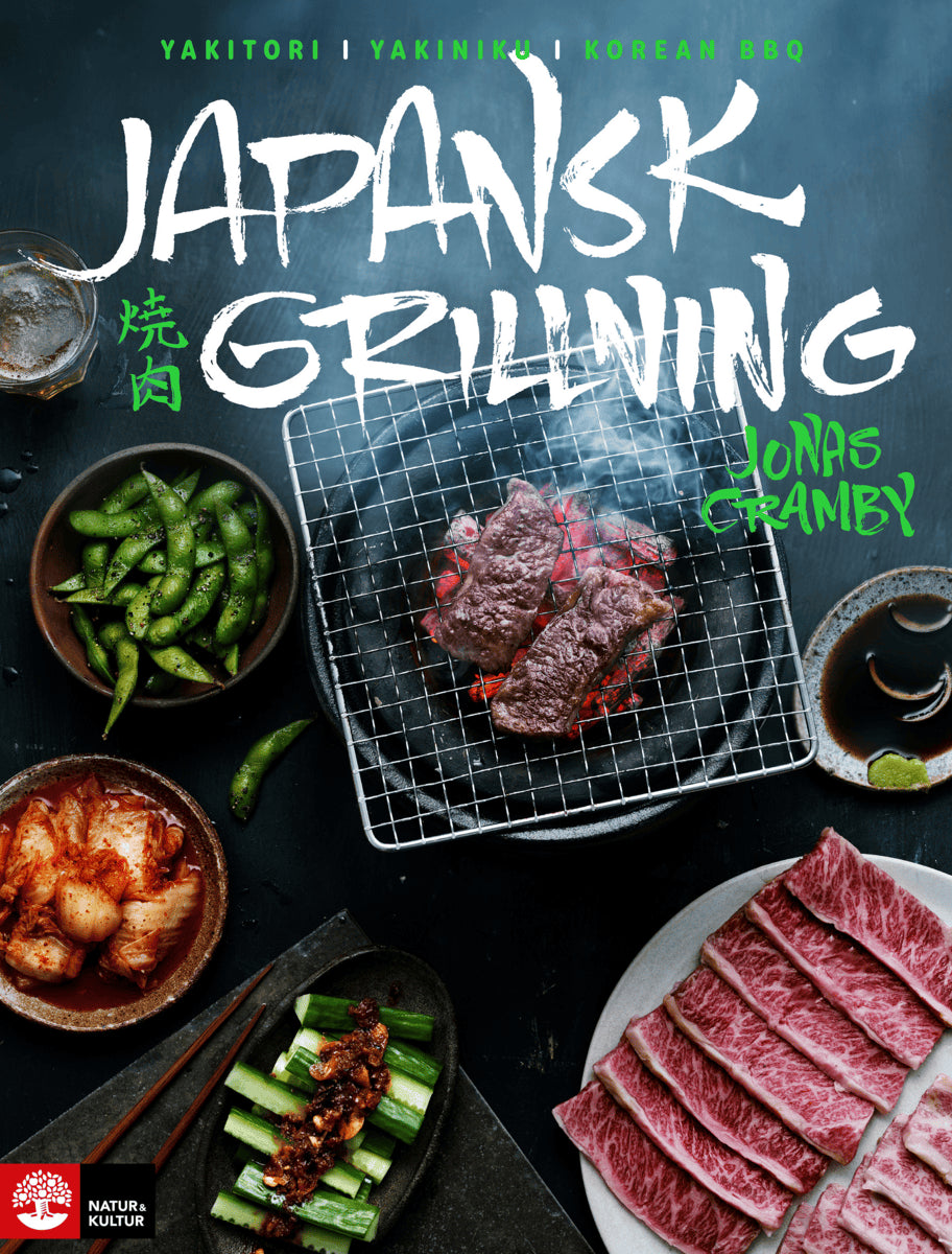 Jonas Cramby : Japansk grillning : Yakitori, yakiniku och koreansk BBQ