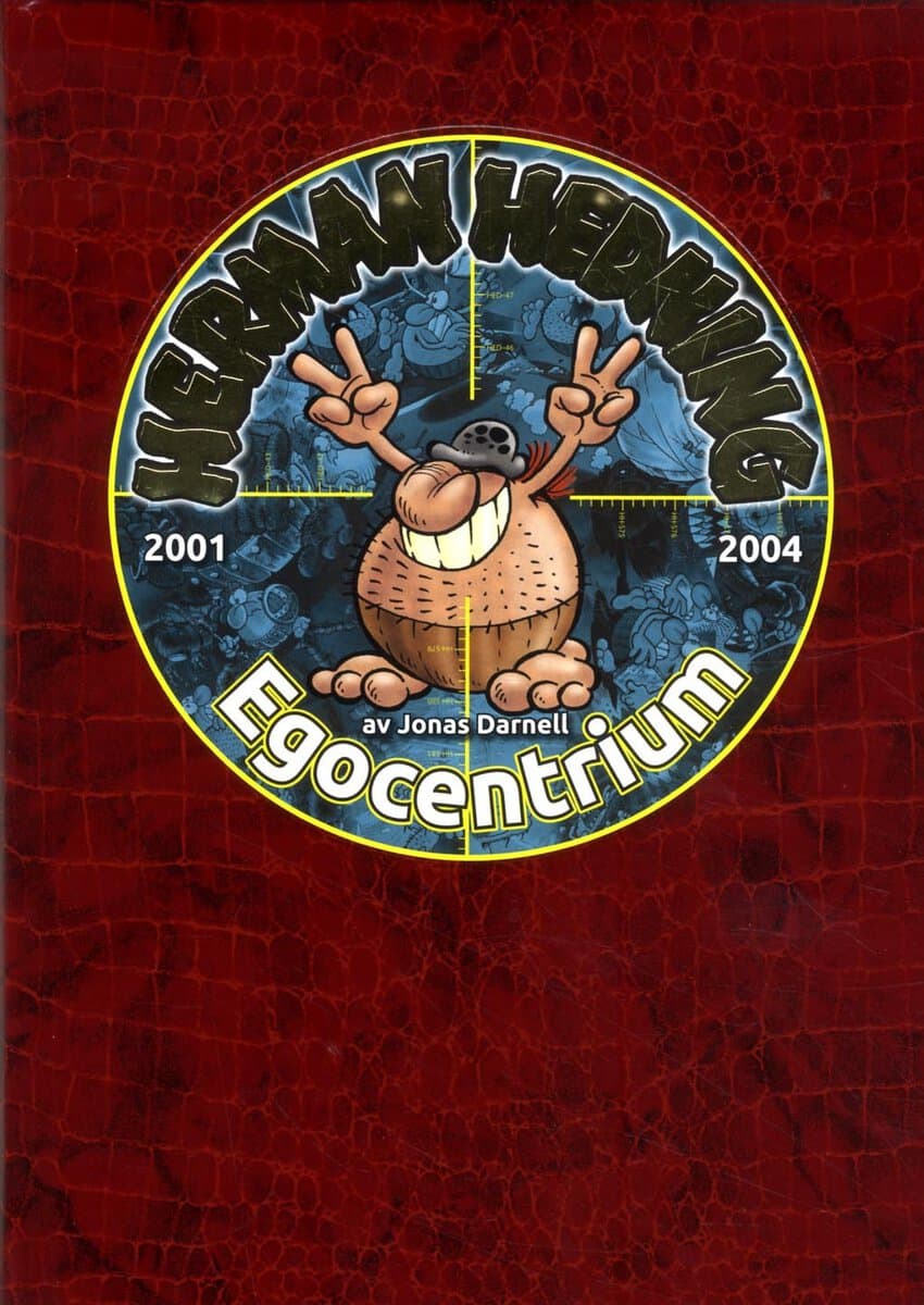 Jonas Darnell : Herman Hedning 2001-2004 Egocentrium