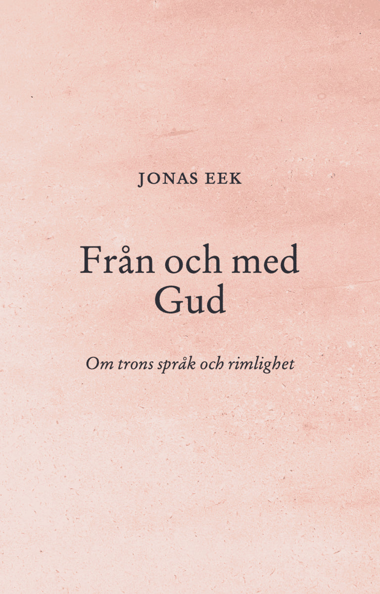 Jonas Eek : Från och med Gud