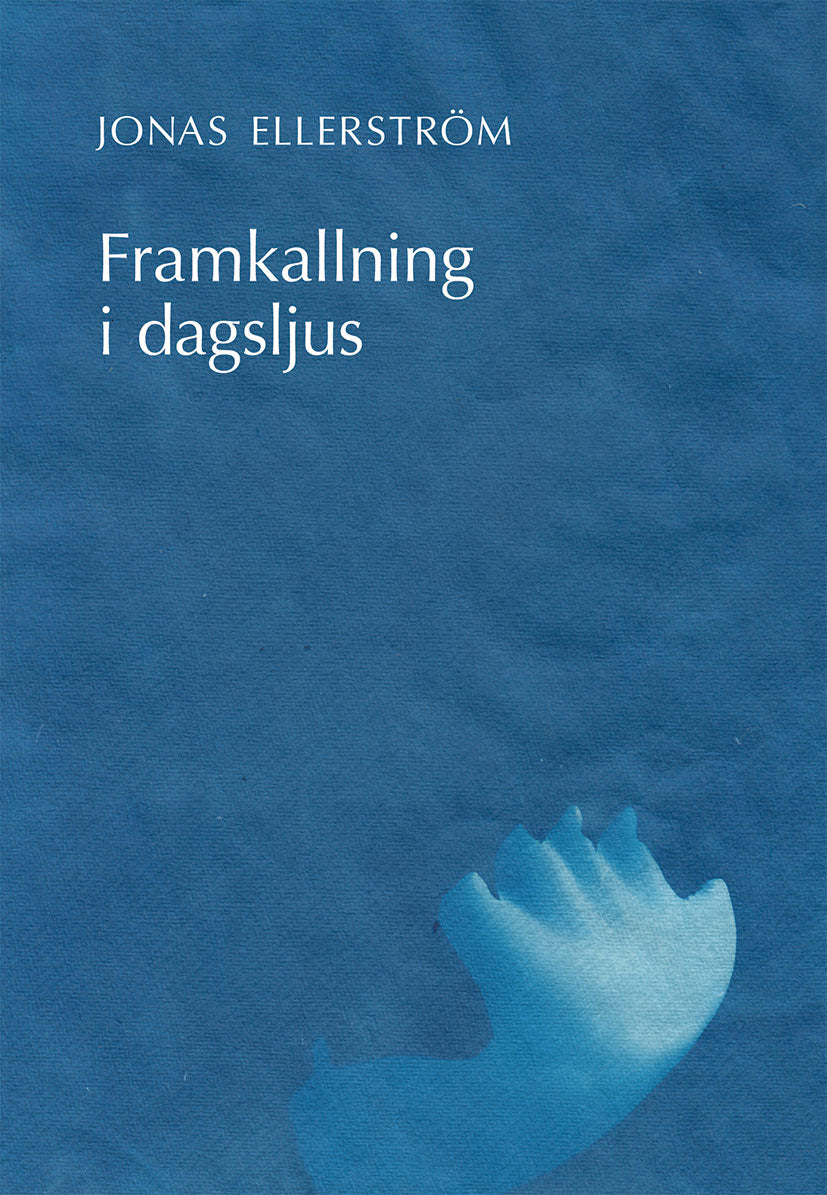Jonas Ellerström : Framkallning i dagsljus