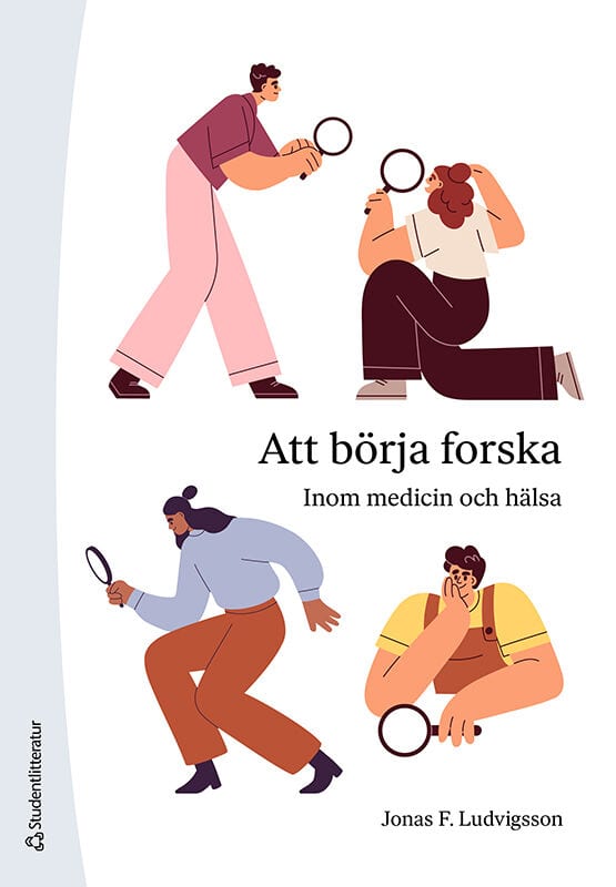 Jonas F. Ludvigsson : Att börja forska : inom medicin och hälsa