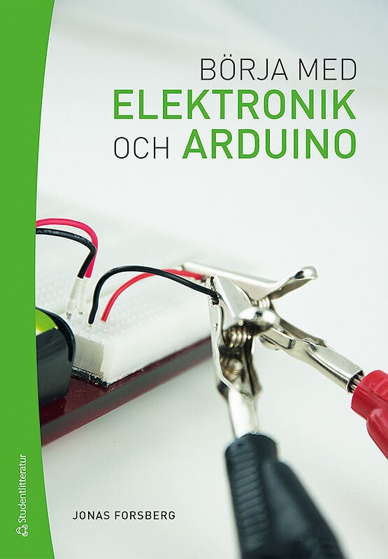 Jonas Forsberg : Börja med elektronik och Arduino