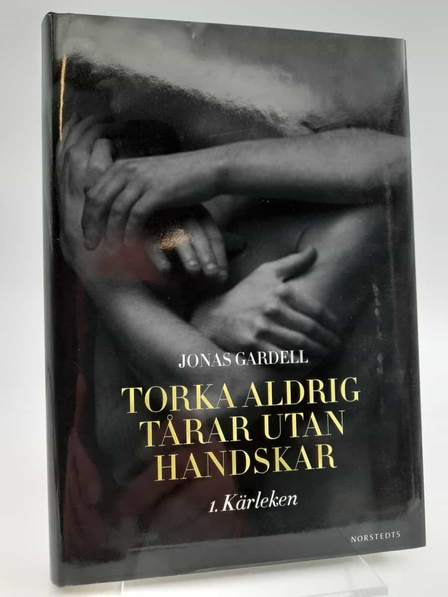 Jonas Gardell : Torka aldrig tårar utan handskar