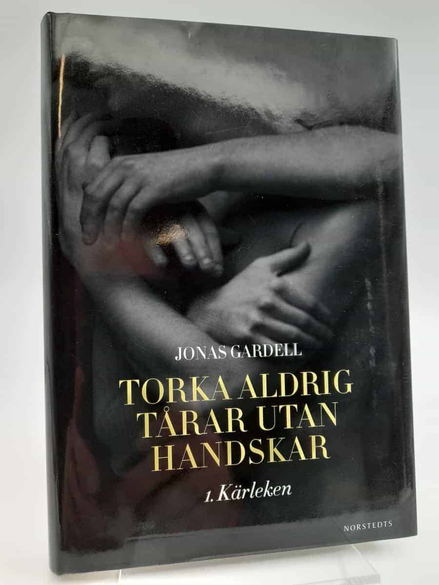 Jonas Gardell : Torka aldrig tårar utan handskar