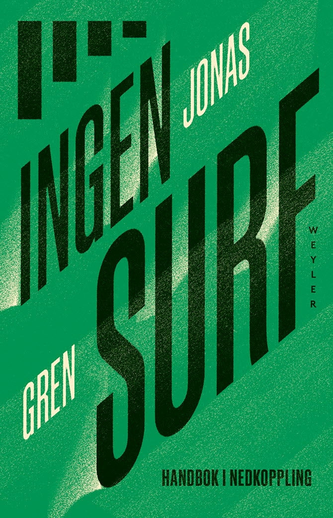 Jonas Gren : Ingen surf : Handbok i nedkoppling