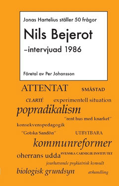 Jonas Hartelius : Nils Bejerot intervjuad 1986 : Jonas Hartelius ställer 50 frågor
