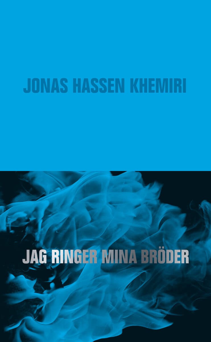 Jonas Hassen Khemiri : Jag ringer mina bröder