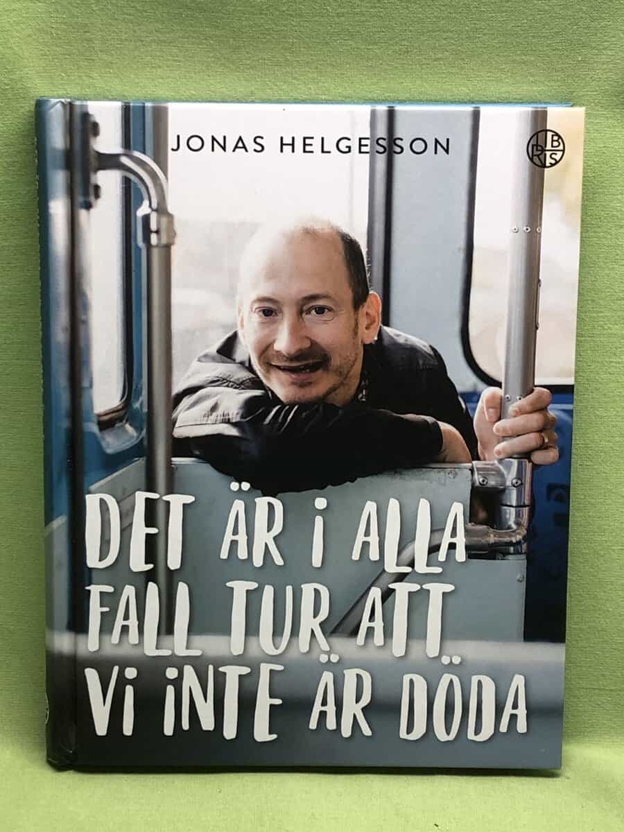 Jonas Helgesson : Det är i alla fall tur att vi inte är döda